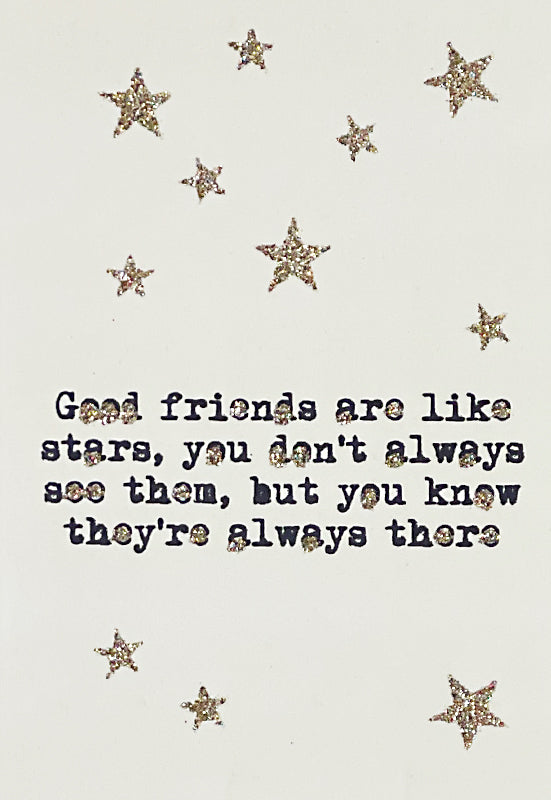 Kort Good friends are like stars....#10K304