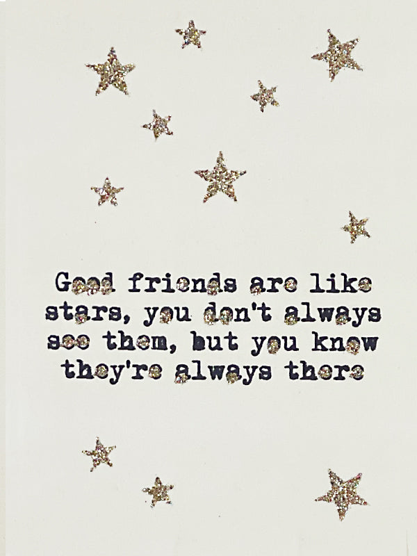 Kort Good friends are like stars....#10K304